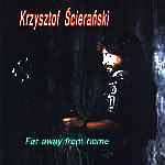 KRZYSZTOF ŚCIERAŃSKI - Far Away From Home cover 
