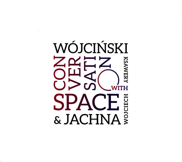 KSAWERY WÓJCIŃSKI - Ksawery Wójciński & Wojciech Jachna ‎: Conversation With Space cover 