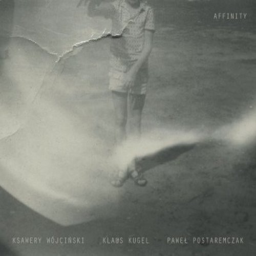 KSAWERY WÓJCIŃSKI - Ksawery Wójciński, Klaus Kugel, Paweł Postaremczak : Affinity cover 