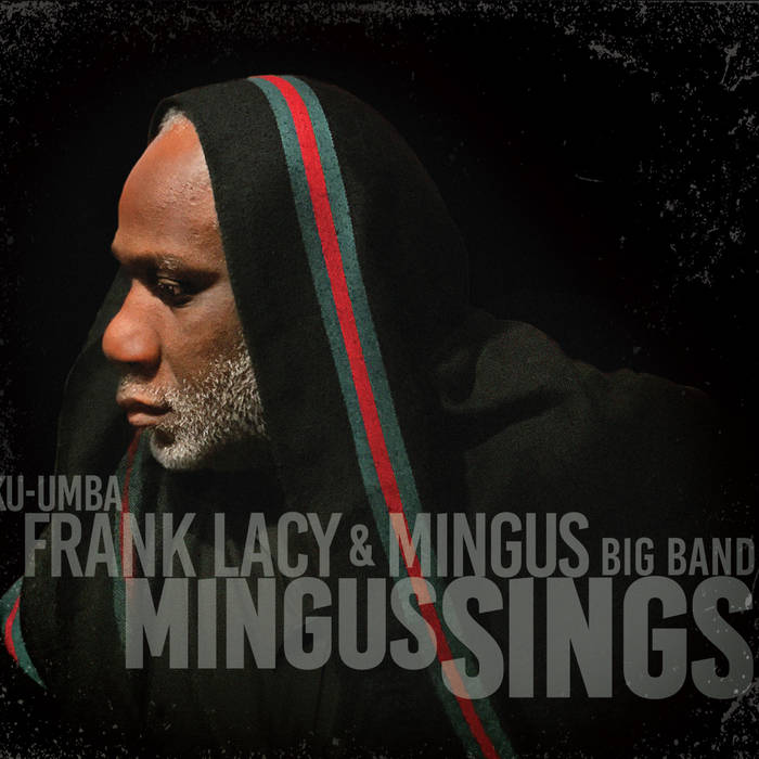 KU-UMBA FRANK LACY - Frank Lacy & Mingus Big Band : Mingus Sings cover 