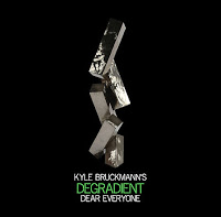 KYLE BRUCKMANN - Degradient : Dear Everyone cover 