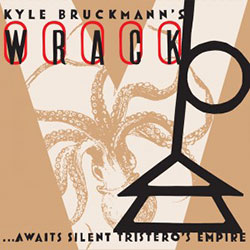KYLE BRUCKMANN - Kyle Bruckmann's Wrack: ...Awaits Silent Tristero's Empire cover 