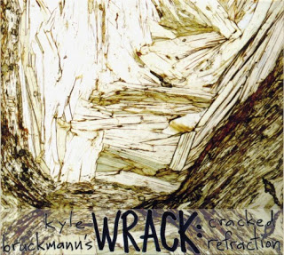 KYLE BRUCKMANN - Kyle Bruckmann's Wrack : Cracked Refraction cover 