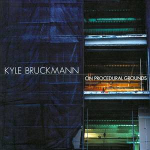 KYLE BRUCKMANN - On Procedural Grounds cover 
