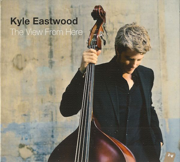 KYLE EASTWOOD - The View from Here cover 