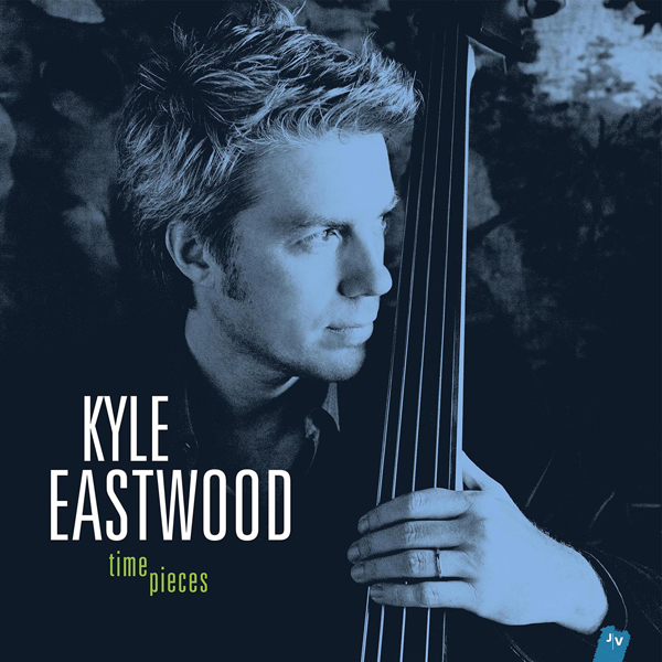 KYLE EASTWOOD - Time Pieces cover 