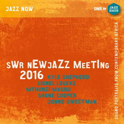 KYLE SHEPHERD - SWR New Jazz Meeting 2016 : Sound Portraits From Contemporary Africa cover 