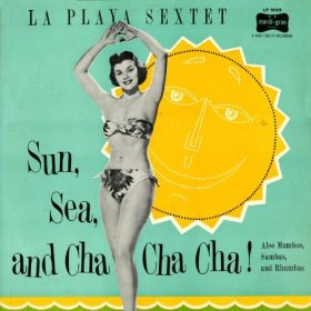 LA PLAYA SEXTET - Sun, Sea And Cha Cha Cha cover 