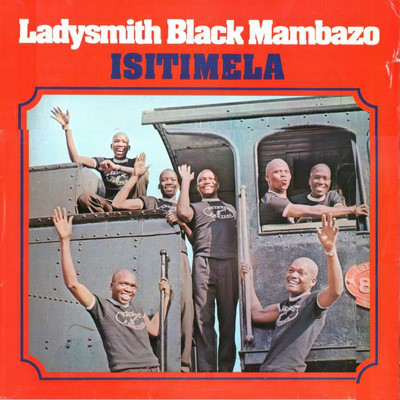 LADYSMITH BLACK MAMBAZO - Isitimela cover 