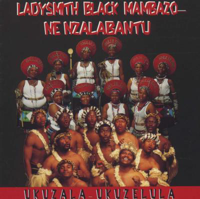 LADYSMITH BLACK MAMBAZO - Ladysmith Black Mambazo Ne Nzalabantu ‎: Ukuzala Ukuzelula cover 