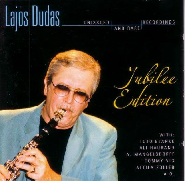 LAJOS DUDÁS - Jubilee Edition (Unissued And Rare Recordings) cover 