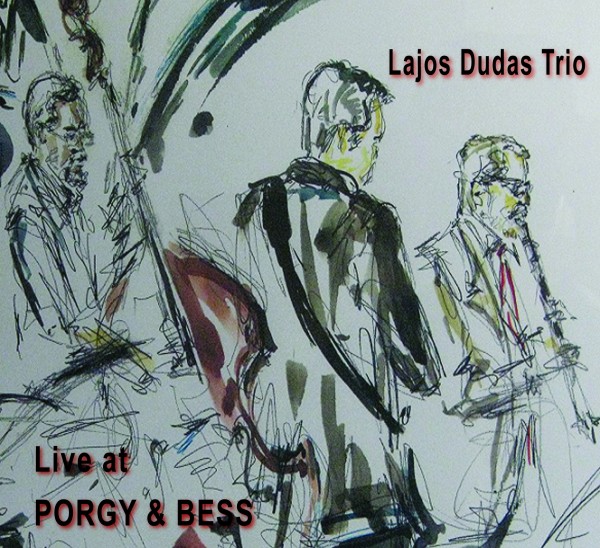 LAJOS DUDÁS - Live At Porgy & Bess cover 