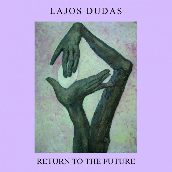 LAJOS DUDÁS - Return to the Future cover 
