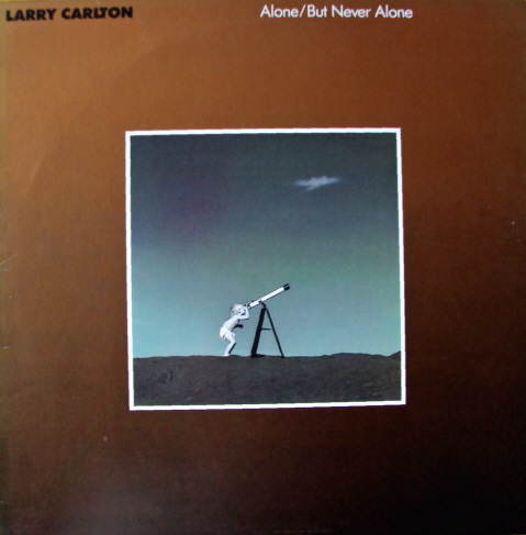 LARRY CARLTON - Alone/But Never Alone cover 