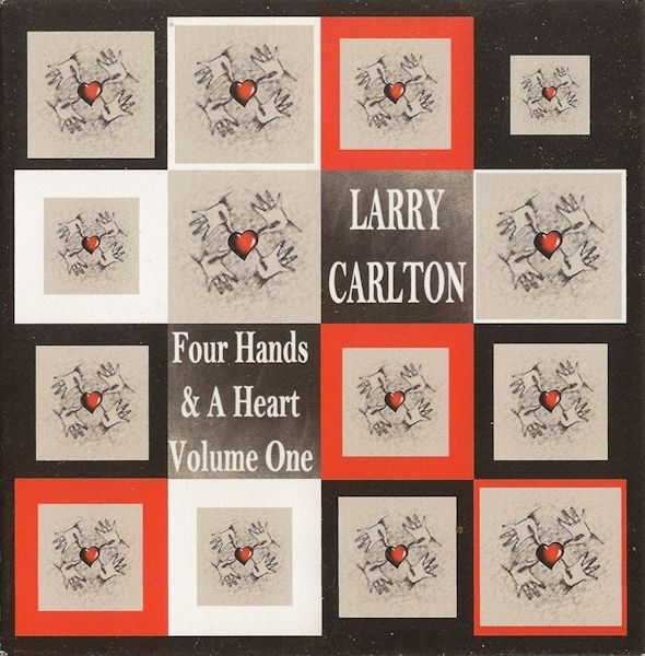 LARRY CARLTON - Four Hands & A Heart Volume One cover 