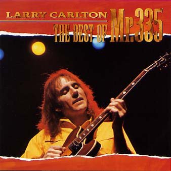 LARRY CARLTON - The Best of Mr. 335 cover 