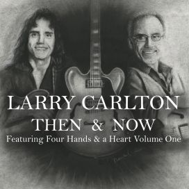 LARRY CARLTON - Then & Now cover 