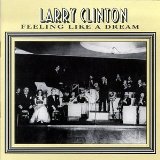 LARRY CLINTON - Feeling Like a Dream cover 