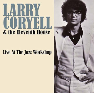 LARRY CORYELL - Larry Coryell & The Eleventh House : Live at the Jazz Workshop cover 