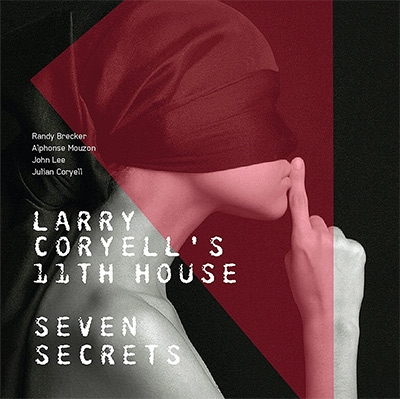LARRY CORYELL - Larry Coryell's 11th House : Seven Secrets cover 