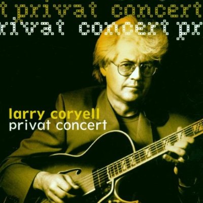 LARRY CORYELL - Private Concert cover 