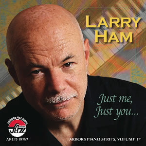 LARRY HAM - Just Me, Just You... cover 
