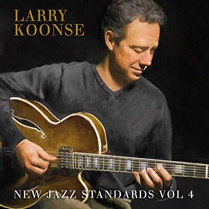 LARRY KOONSE - New Jazz Standards Vol. 4 cover 