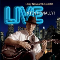 LARRY NEWCOMB - Live Intentionally! cover 