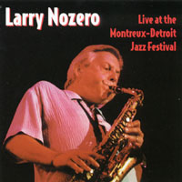 LARRY NOZERO - Live at the Montreux Detroit Jazz Festival cover 