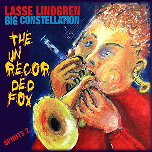 LASSE LINDGREN - Lasse Lindgren Big Constellation : The Unrecorded Fox (Spirits 2) cover 