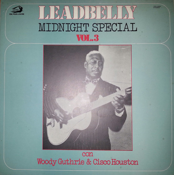 LEAD BELLY - Leadbelly Con Woody Guthrie & Cisco Houston ‎: Midnight Special vol. 3 cover 