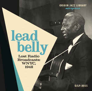 LEAD BELLY - Lost Radio Broadcasts WNYC, 1948 cover 