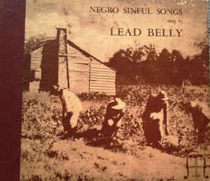 LEAD BELLY - Negro Sinful Songs cover 