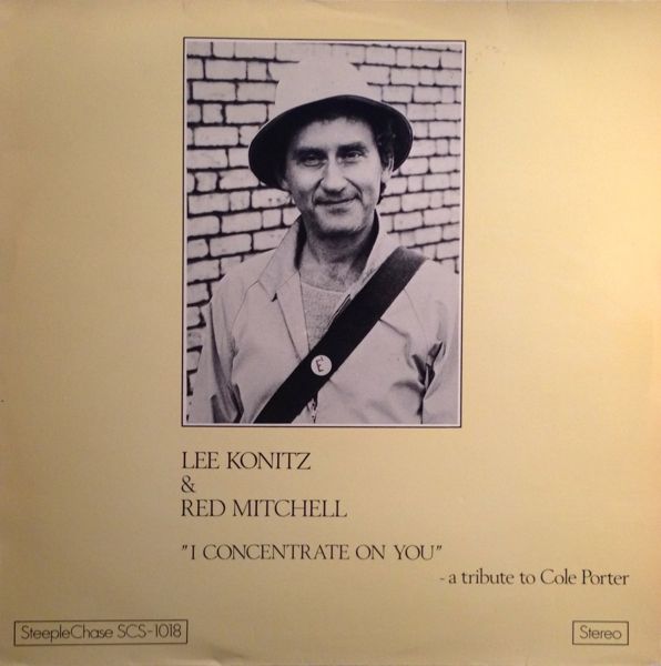 LEE KONITZ - Lee Konitz & Red Mitchell ‎– I Concentrate On You : A Tribute To Cole Porter cover 