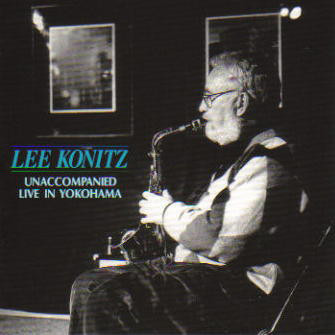 LEE KONITZ - Unaccompanied Live In Yokohama cover 