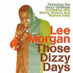 LEE MORGAN - Those Dizzy Days cover 