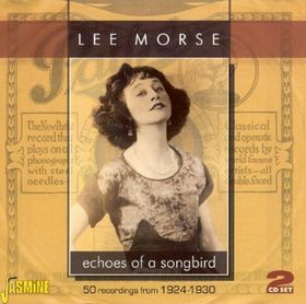 LEE MORSE - Echoes of a Songbird-50 Recordings from 1924-30 cover 