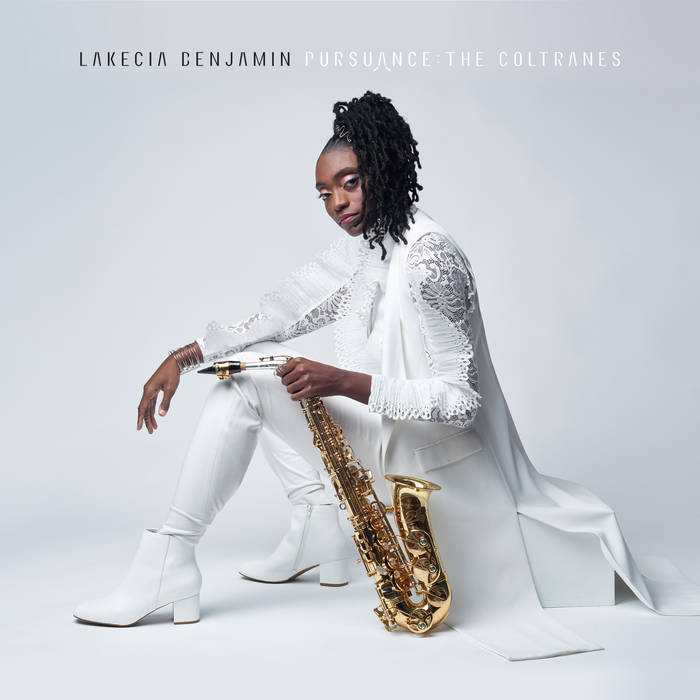 LAKECIA BENJAMIN - Pursuance : The Coltranes cover 