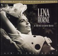 LENA HORNE - Ain' It the Truth: Lena Horne at Metro-Goldwyn-Mayer cover 