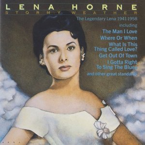 LENA HORNE - Stormy Weather, The Legendary Lena 1941-1958 cover 
