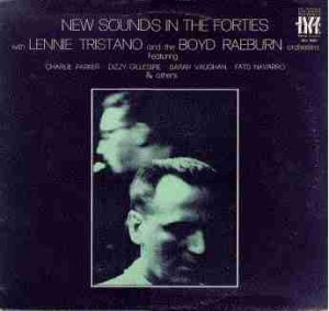 LENNIE TRISTANO - New Sounds In The Forties (with The Boyd Raeburn Orchestra) cover 