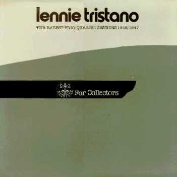 LENNIE TRISTANO - The Rarest Trio/Quartet Sessions 1946/1947 cover 