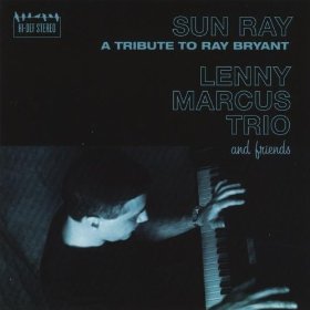 LENNY MARCUS - Sun Ray A Tribute to Ray Bryant cover 