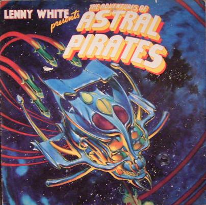 LENNY WHITE - The Adventures of Astral Pirates cover 