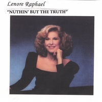 LENORE RAPHAEL - Nuthin' But the Truth cover 