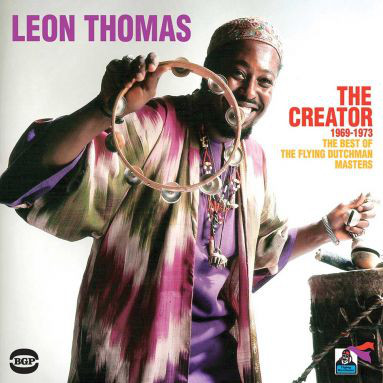 LEON THOMAS - The Creator 1969-1973 (The Best Of The Flying Dutchman Masters) cover 