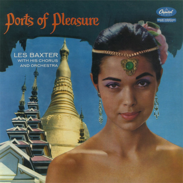 LES BAXTER - Ports of Pleasure cover 