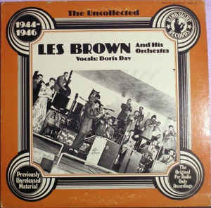 LES BROWN - The Uncollected Les Brown And His Orchestra 1944 - 1946 cover 