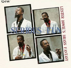 LESTER BOWIE - Lester Bowie's Brass Fantasy : Serious Fun cover 