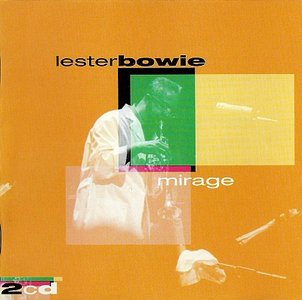 LESTER BOWIE - Mirage cover 